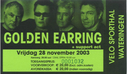 Golden Earring ticket#1032 November 28, 2003 Wateringen - Velo Sporthal